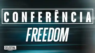 CONFER&Ecirc;NCIA FREEDOM 2025 - Celestial Church