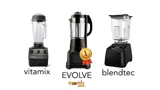 Froothie Evolve vs. Vitamix vs. Blendtec | Comparison & Review by Naturaljuicejunkie