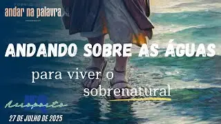 Andando sobre as &aacute;guas para viver o sobrenatural (Mission&aacute;rio Alessandro Moraes)