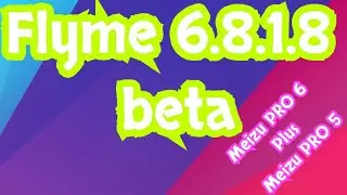Flyme 6.8.1.8 beta