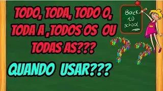 😴 Casos Particulares de CONCORDÂNCIA NOMINAL | [Todo, Toda, Todo o ou Toda a] – SURPREENDENTE!!!🙈💪