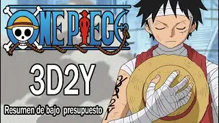 Resumiendo ONE PIECE (3D2Y) en 1 video