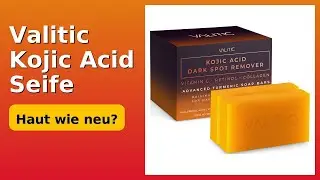 BEWERTUNG (2025): Valitic Kojic Acid Seife. WESENTLICHE Einzelheiten