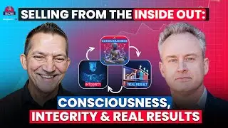 Selling from the Inside Out: Consciousness, Integrity & Real Results | TFOS E15