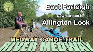 East Farleigh To Allington Lock (Downstream). Medway Canoe Trail - Revisited.