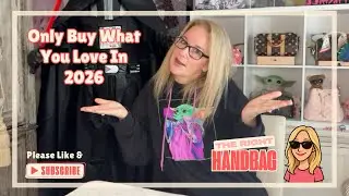 Only Buy Handbags You TRULY Love in 2026: Avoid a Buying Mistake and Bad Advice Out There 🤷&zwj;♀️