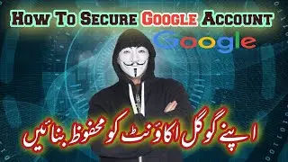 How To Protect Google Account From Hackers | Google Security Tips | Hindi/Urdu | PK92 Videos