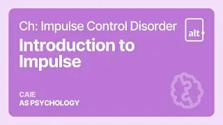 Introduction to Impulse | Impulse Control Disorder | A Level | Psychology