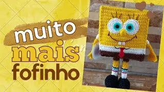 Bob Esponja Amigurumi - Parte 2