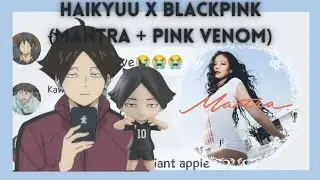 | MANTRA | + PINK VENOM | HAIKYUU X BLACKPINK | KPOP | knockknockmary |‼️|
