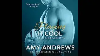 Playing It Cool by Amy Andrews | Full Audiobook