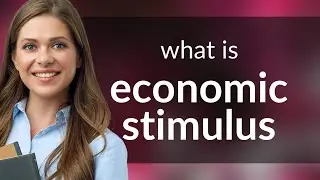 Unraveling Economic Stimulus: A Guide to Financial Recovery