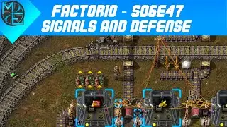 Factorio - S06E47 - Signals and Defense