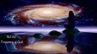 963HZ 》FREQUENCY OF GODS 》Ask Universe What You Want 》Manifest Anything Law of Attraction