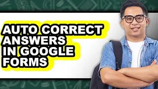 How to Auto Correct Answers in Google Forms (easy Method)
