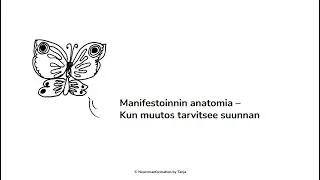 Miniwebinaarisarja: 3. Manifestoinnin anatomia &ndash; Kun muutos tarvitsee suunnan
