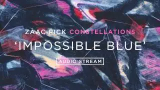 Zaac Pick - Impossible Blue (Audio Stream)