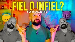 INFIDELIDAD: Fiel o Infiel? Traición o Libertad?