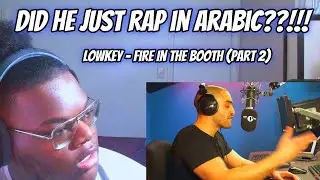 I SEE WHAT YALL MEANT Lowkey - Fire In The Booth Part 2 REACTION