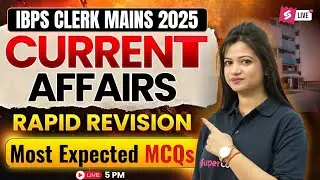 IBPS Clerk Mains 2025 | Current Affairs Rapid Revision | IBPS Clerk Most Expected MCQs | Priya Maam