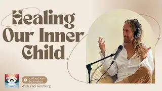 Releasing Limiting Beliefs and Patterns Through Inner Child &lsquo;Play&rsquo; with Christopher Perkins