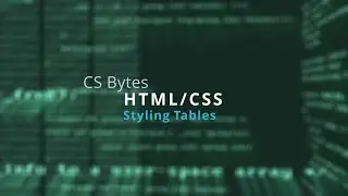 CSBytes - HTML/CSS 21 - Table Styles