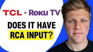 Does TCL Roku TV Have RCA Input?