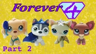 LPS Forever Four Part 2