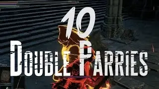 Dark Souls III - Ten Double Parries