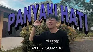 RHEY SUAWA - PANYAKI HATI ( OFFICIAL M'V )