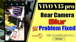 VIVO V15pro Rear Camera Blur Problem solved |UFIXIT|2021