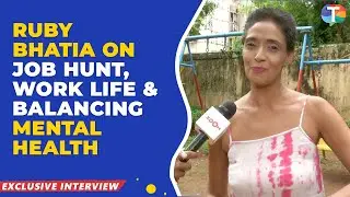 Ruby Bhatia&rsquo;s EXCLUSIVE interview on job hunt, quitting television & balancing mental health