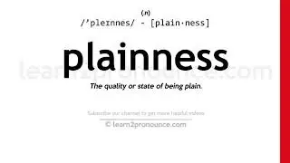 Pronunciation of Plainness | Definition of Plainness