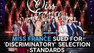 Miss France sued for 'discriminatory' selection standards | France News | NewsRme