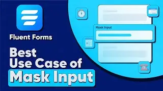 Fluent Form&rsquo;s Mask Input Feature | Some Best Use Cases