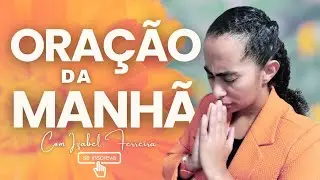10/10/2025 - ORAÇÃO DA MANHÃ - IZABEL FERREIRA