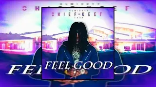 Chief Keef - Feel Good (Prod. By Donye & Deemoney)