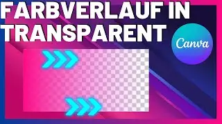 Canva Farbverlauf transparent erstellen 🎨✨ So einfach geht's Schritt f&uuml;r Schritt!