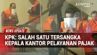 KPK Tetapkan 5 Tersangka Suap Pejabat Pajak, Kepala KPP Jadi Salah Satu Tersangka