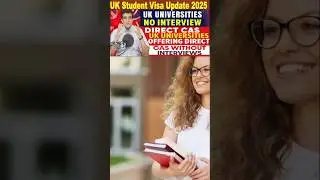 UK Universities No Interview Direct CAS September 2025 Intake  UK Student Visa Update 2025