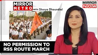 Why Did TN Government Denied Marching Permission To RSS? Is RSS A Security Threat? | Mirror Metro