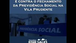VEREADORA EDIR SALES &Eacute; CONTRA O FECHAMENTO DO INSS DA VILA PRUDENTE