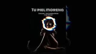 Tu Piel Morena - Compositor: Lupe Barajas (Feat. Grupo Xplendor)