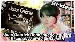 CRÍTICA | Juan Gabriel: Debo, puedo y quiero. El homenaje a Alberto Aguilera Valadez