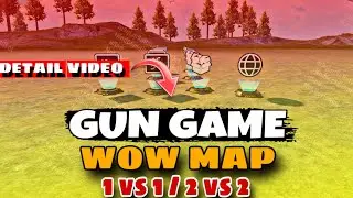 GUN GAME WOW MAY TUTORIAL | 2 VS 2 GUN GAME WOW MAP | GUN GAME WOW MAP SETTING