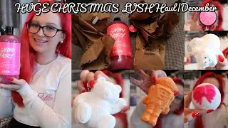 HUGE CHRISTMAS LUSH Haul