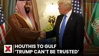 Houthis Warn Gulf : Trump&rsquo;s Middle East Trip Draws Houthi Warning |   NewsX World