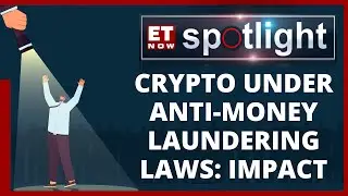 Crypto Regulation In India: Govt Brings Crypto Under Anti-Money Laundering Laws | ET Now Spotlight