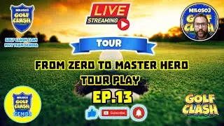 From Zero to Master Hero Ep13 - Tour Play 🔴LIVE🔴 @GolfClash ​