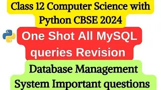 Class 12 Computer Science One Shot | Computer Science Class 12 Important Questions 2024 | MySQL